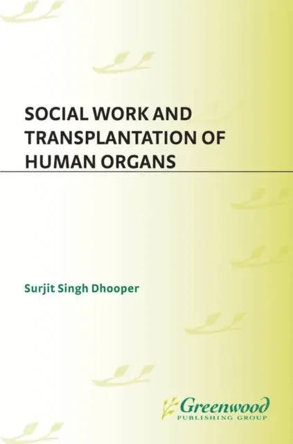 Surjit S. Dhooper - Social Work and Transplantation of Human Organs, E-bok. Tillgänglighet: Lägg i varukorg
