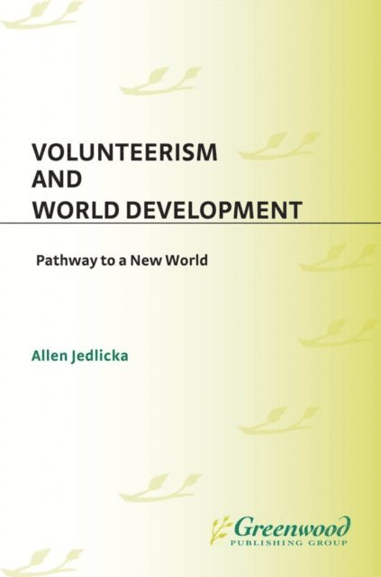 Allen Jedlicka - Volunteerism and World Development, E-bok