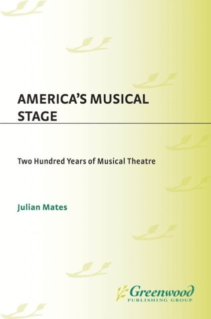 Julian Mates - America's Musical Stage, E-bok