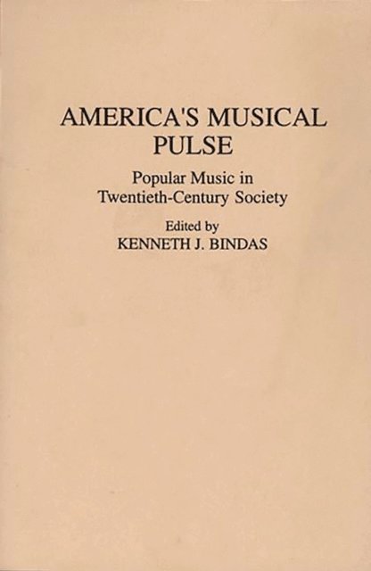 Kenneth J. Bindas - America's Musical Pulse, E-bok