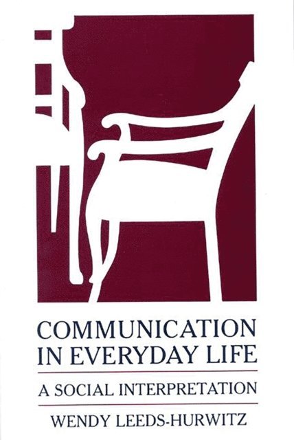 Wendy Leeds-Hurwitz - Communication in Everyday Life, E-bok