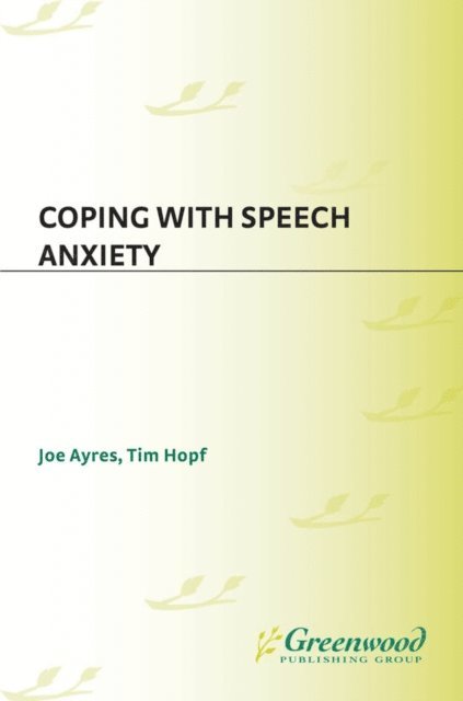 Joe Ayres, Tim Hopf - Coping with Speech Anxiety, E-bok