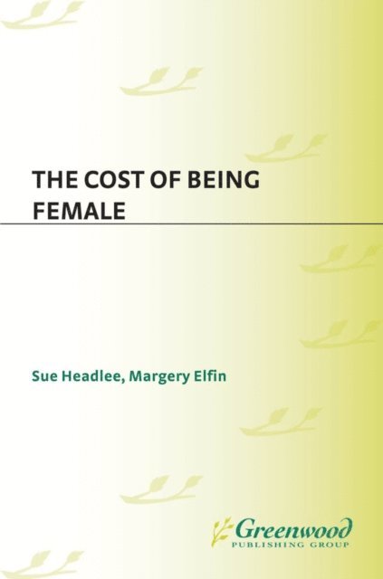 Margery Elfin, Sue Headlee - Cost of Being Female, E-bok