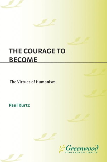 Paul Kurtz - Courage to Become, E-bok