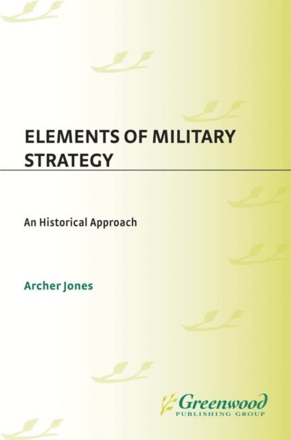 Bloomsbury Publishing - Elements of Military Strategy, E-bok