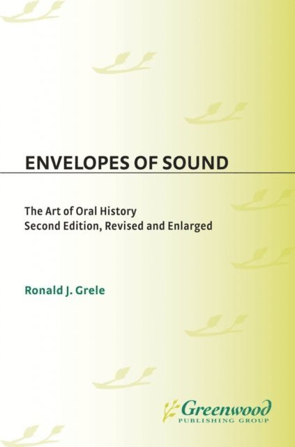 Ronald J. Grele - Envelopes of Sound, E-bok