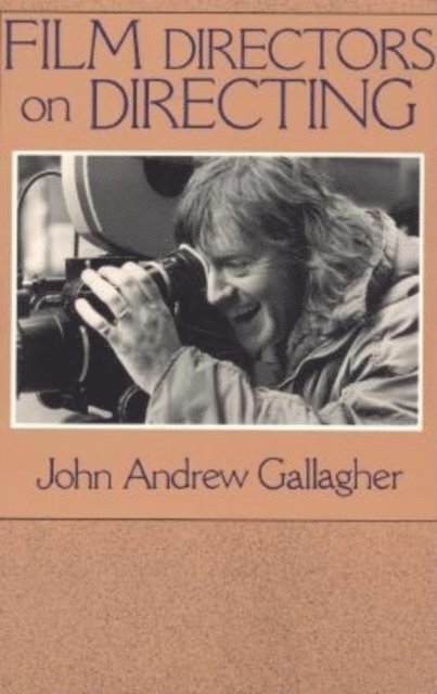 John A. Gallagher - Film Directors on Directing, E-bok