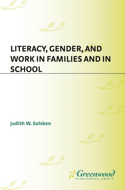 Judith W. Solsken - Literacy, Gender, and Work, E-bok