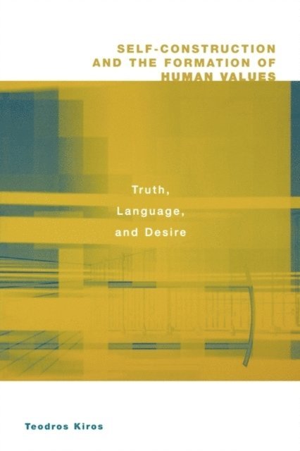 Teodros Kiros - Self-Construction and the Formation of Human Values, E-bok