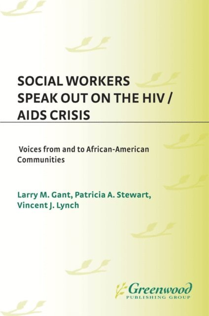 Larry Gant, Vincent Lynch, Patricia Stewart - Social Workers Speak out on the HIV/AIDS Crisis, E-bok