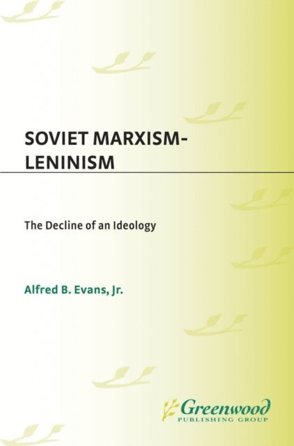 Alfred B. Evans - Soviet Marxism-Leninism, E-bok