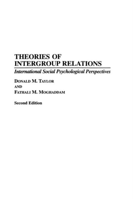 Fathali M. Moghaddam, Donald M. Taylor - Theories of Intergroup Relations, E-bok
