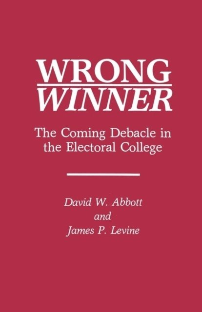 David W. Abbott, James P. Levine - Wrong Winner, E-bok