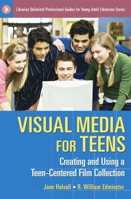 Jane Halsall, R. William Edminster, C. Allen Nichols - Visual Media for Teens, E-bok