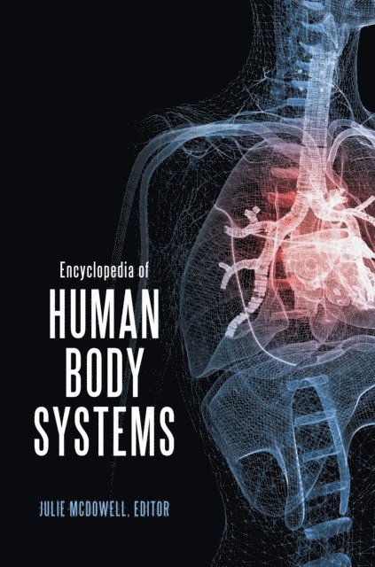 Julie McDowell - Encyclopedia of Human Body Systems, E-bok. Tillgänglighet: Lägg i varukorg