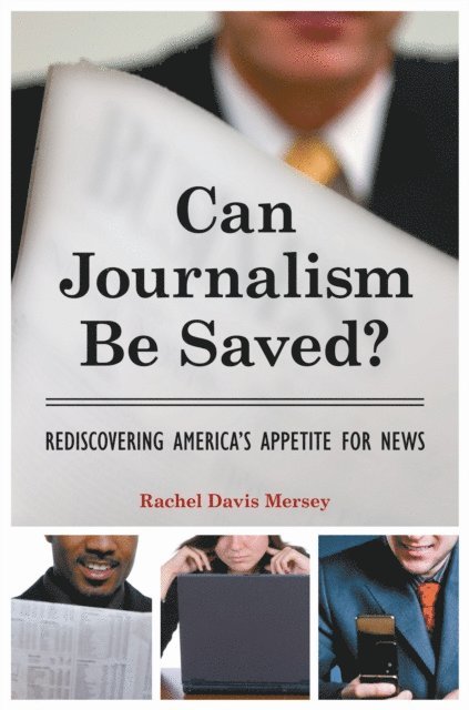 Rachel Davis Mersey - Can Journalism Be Saved?, E-bok
