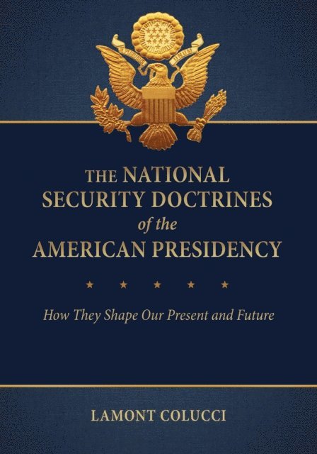 Lamont C. Colucci - National Security Doctrines of the American Presidency, E-bok