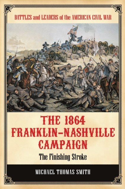 Michael Thomas Smith - 1864 Franklin-Nashville Campaign, E-bok