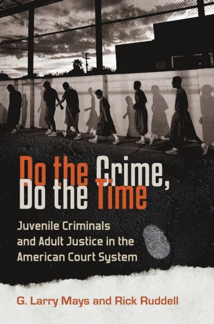 G. Larry Mays, Rick Ruddell - Do the Crime, Do the Time, E-bok