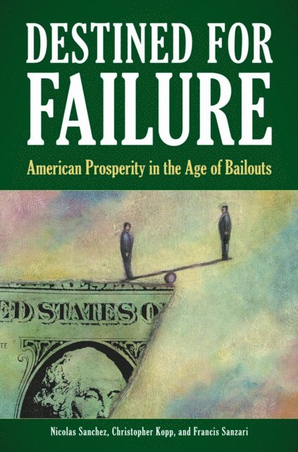 Nicolás Sánchez, Christopher F. Kopp Jr., Francis Sanzari - Destined for Failure, E-bok
