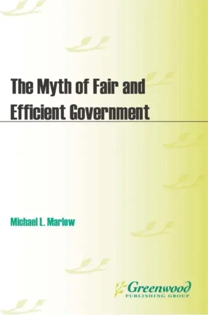 Michael L. Marlow - Myth of Fair and Efficient Government, E-bok. Tillgänglighet: Lägg i varukorg