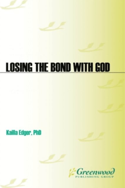 Katarzyna Peoples - Losing the Bond with God, E-bok