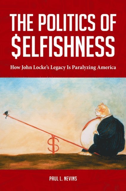 Paul L. Nevins Esq. - Politics of Selfishness, E-bok. Tillgänglighet: Lägg i varukorg