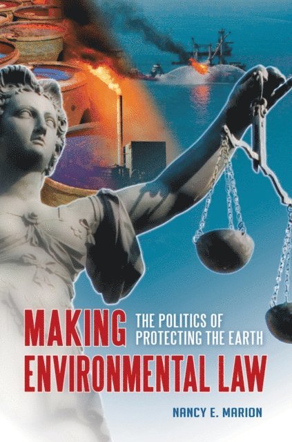 Nancy E. Marion - Making Environmental Law, E-bok
