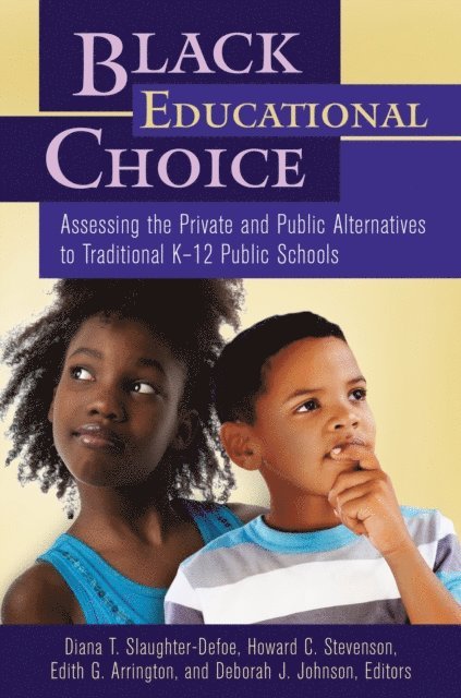 Diana T. Slaughter-Kotzin, Howard C. Stevenson, Edith G. Arrington, Deborah J. Johnson - Black Educational Choice, E-bok
