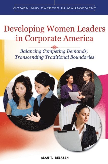 Alan T. Belasen - Developing Women Leaders in Corporate America, E-bok