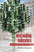 misLeading Indicators: How to Reliably Measure Your Business