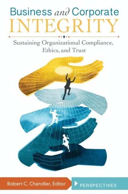 Robert C. Chandler - Business and Corporate Integrity, E-bok