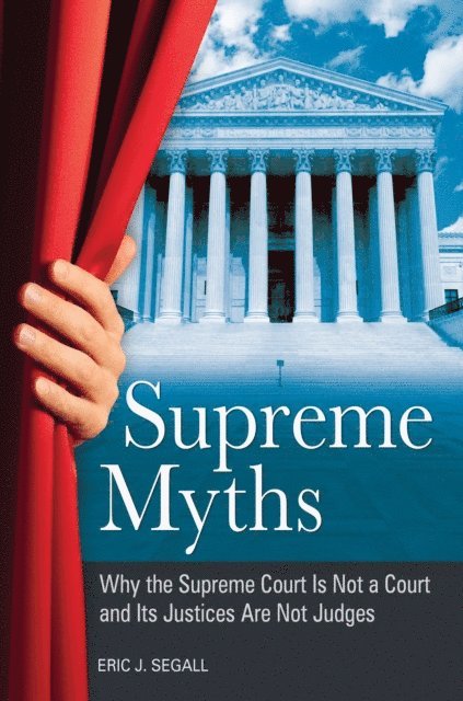 Eric J. Segall - Supreme Myths, E-bok. Tillgänglighet: Lägg i varukorg