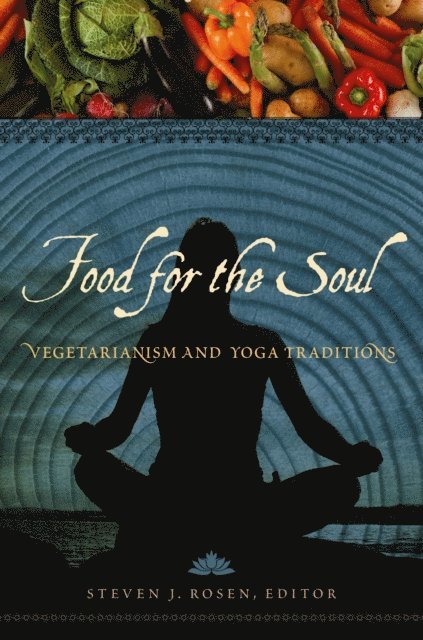 Steven J. Rosen - Food for the Soul, E-bok