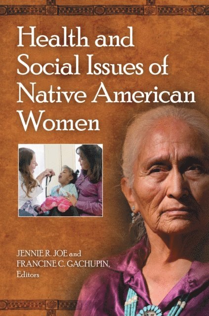 Jennie R. Joe, Francine C. Gachupin - Health and Social Issues of Native American Women, E-bok