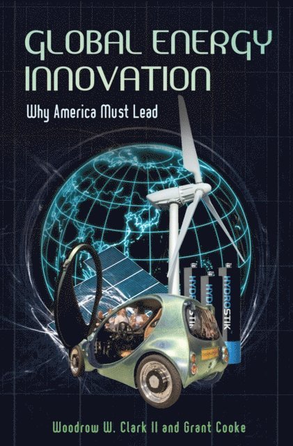 Woodrow W. Clark II, Grant Cooke - Global Energy Innovation, E-bok