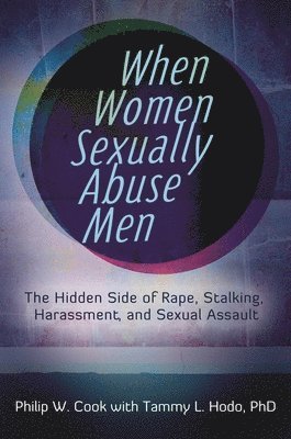 Philip W. Cook, Tammy L. Hodo - When Women Sexually Abuse Men, Inbunden. Tillgänglighet: Lägg i varukorg