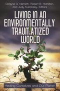 Living in an Environmentally Traumatized World