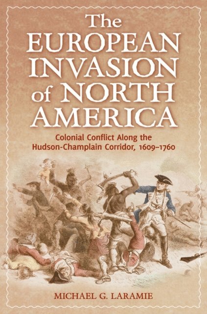 Michael G. Laramie - European Invasion of North America, E-bok