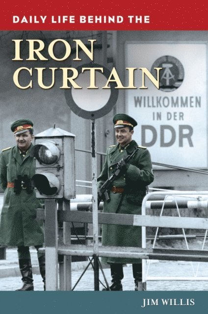 Jim Willis - Daily Life behind the Iron Curtain, E-bok