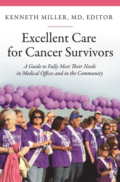 Kenneth D. Miller M.D. - Excellent Care for Cancer Survivors, E-bok