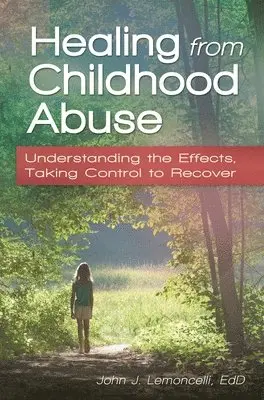 John J. Lemoncelli - Healing from Childhood Abuse, Inbunden. Tillgänglighet: Lägg i varukorg