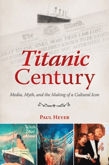 Paul Heyer - Titanic Century, E-bok