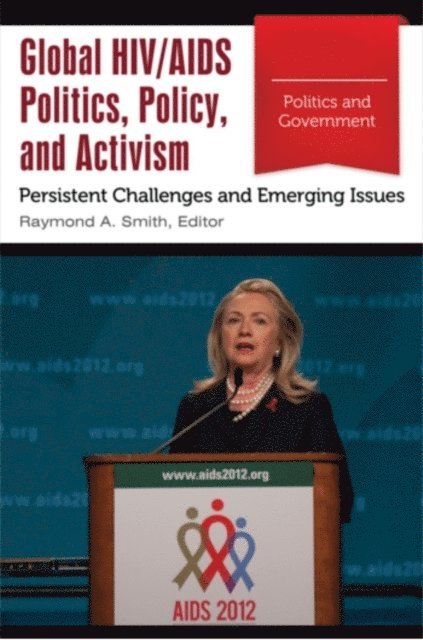 Raymond A. Smith - Global HIV/AIDS Politics, Policy, and Activism, E-bok