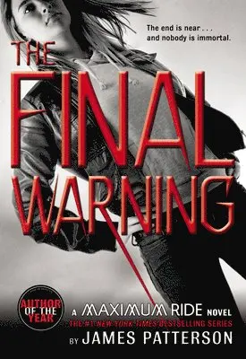 James Patterson - The Final Warning: A Maximum Ride Novel, Häftad. Tillgänglighet: Lägg i varukorg