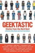 Geektastic: Stories from the Nerd Herd