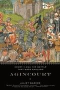 Agincourt: Henry V and the Battle That Made England
