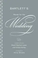 Brett Fletcher Lauer, Aimee Kelley - Bartlett's Words For The Wedding, Inbunden. Tillgänglighet: Lägg i varukorg
