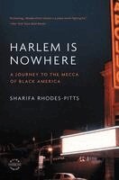 Sharifa Rhodes-Pitts - Harlem Is Nowhere: A Journey to the Mecca of Black America, Häftad. Tillgänglighet: Lägg i varukorg