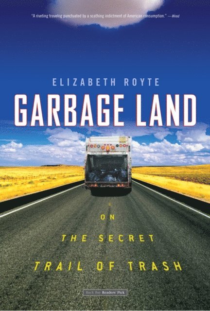 Elizabeth Royte - Garbage Land, E-bok